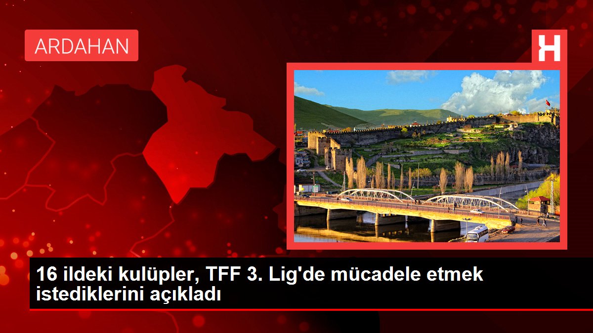 16 ildeki kulüpler, TFF 3. Lig’de mücadele etmek istediklerini açıkladı