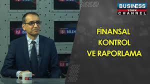 FİNANSAL KONTROL VE RAPORLAMA… AYDIN SÖNMEZ ANLATIYOR…