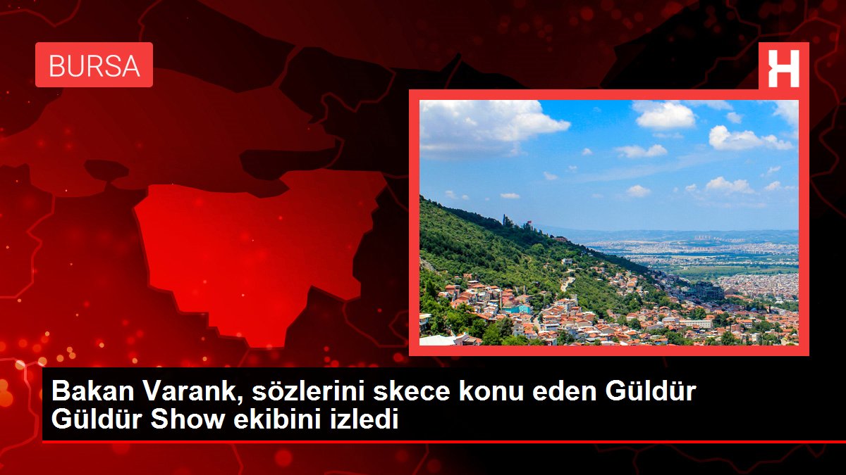 Bakan Varank, sözlerini skece konu eden Güldür Güldür Show ekibini izledi