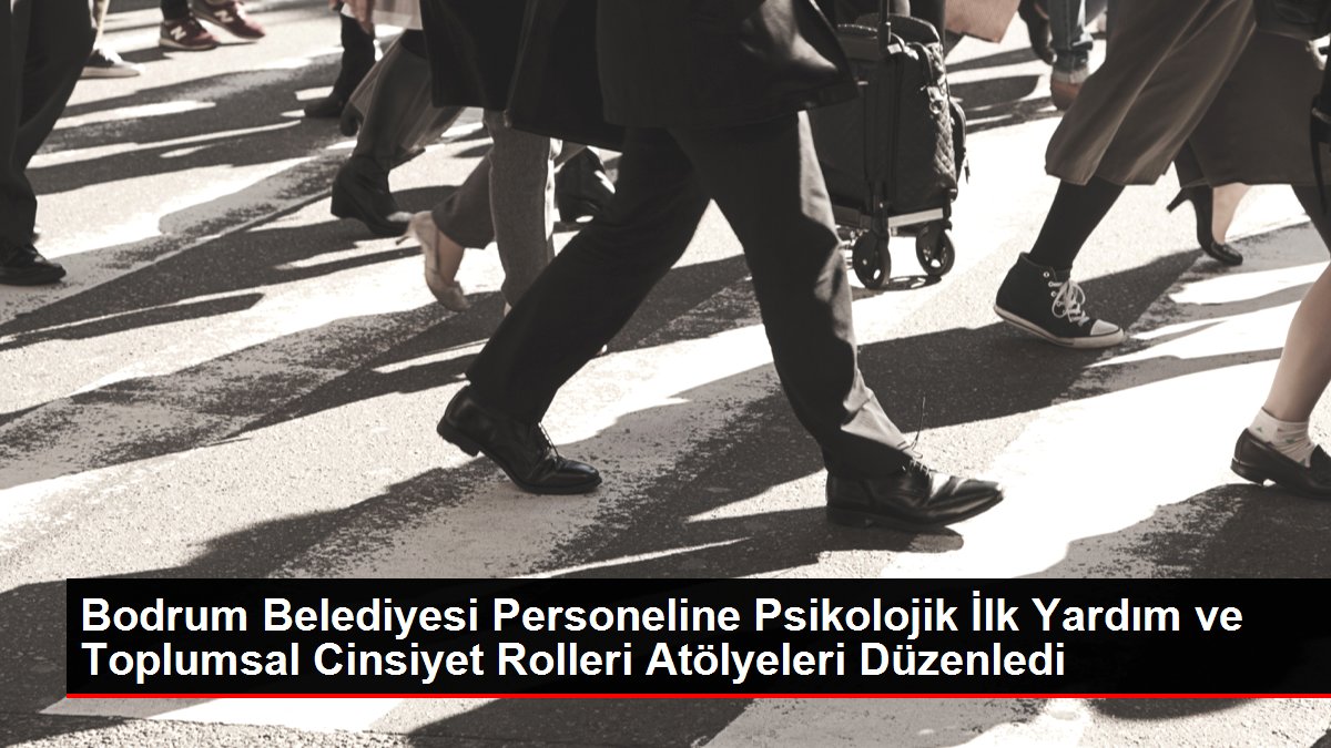 Bodrum Belediyesi Personeline Psikolojik İlk Yardım ve Toplumsal Cinsiyet Rolleri Atölyeleri Düzenledi