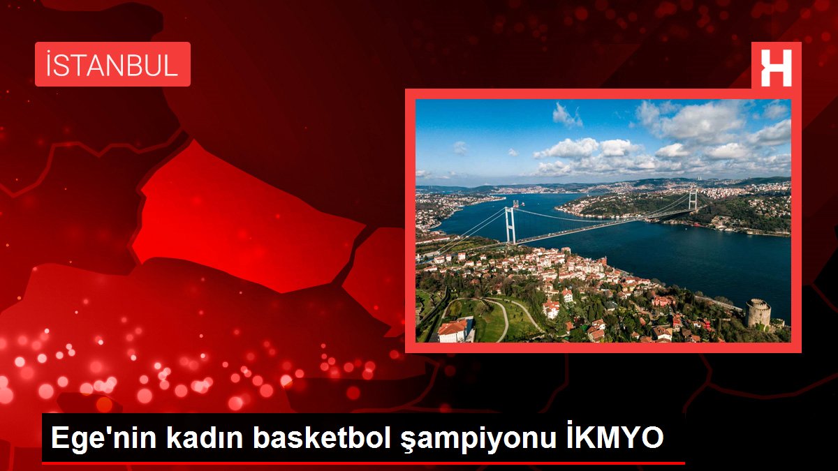 Ege’nin kadın basketbol şampiyonu İKMYO