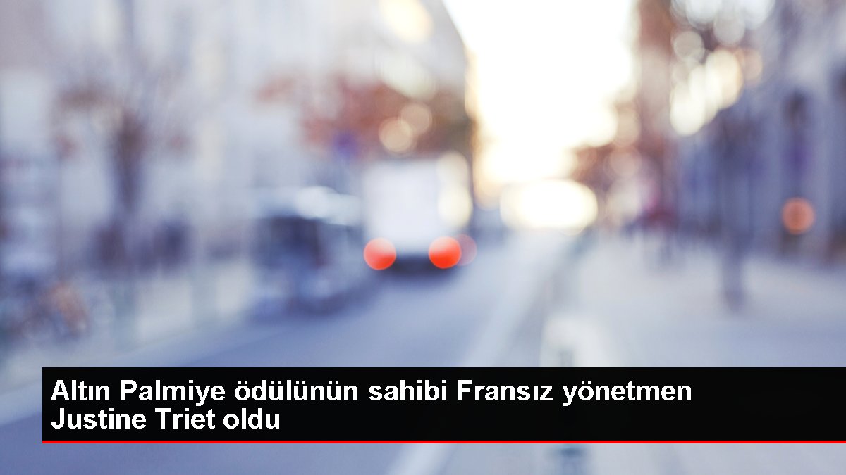 Fransız yönetmen Justine Triet Altın Palmiye Ödülü’nü kazandı