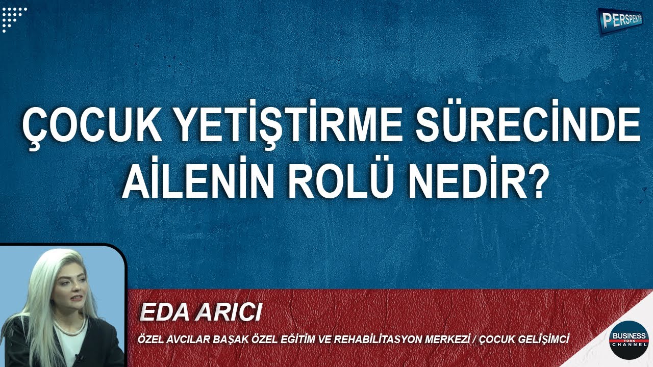 ÇOCUK GELİŞİMCİ VE AİLE DANIŞMANI EDA ARICI ‘NIN BAŞARI HİKAYESİ