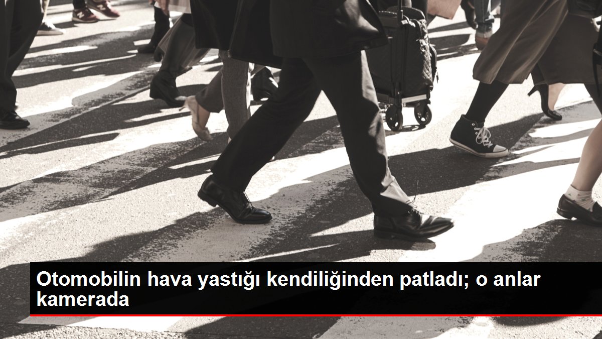 Otomobilin hava yastığı kendiliğinden patladı; o anlar kamerada