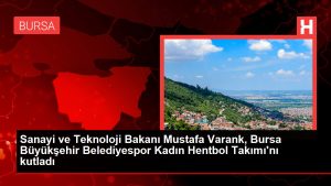 sanayi-ve-teknoloji-bakani-mustafa-varank-bursa-buyuksehir-belediyespor-kadin-hentbol-takimini-kutladi-ke7fJg9F.jpg