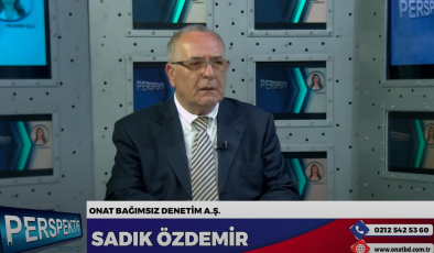 BAĞIMSIZ DENETÇİLERİN MESLEKİ SORUNLARI… SADIK ÖZDEMİR ANLATIYOR…