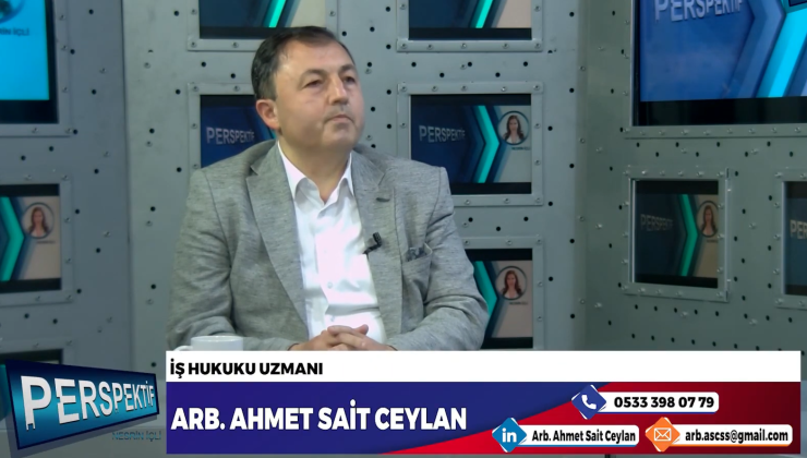 İŞ HUKUKU UZMANI ARB. AHMET SAİT CEYLAN, İŞ HUKUKU VE ARABULUCULUK HAKKINDA KONUŞTU…