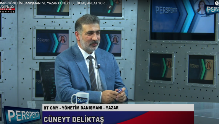 BT GMY – YÖNETİM DANIŞMANI VE YAZAR CÜNEYT DELİKTAŞ ANLATIYOR…