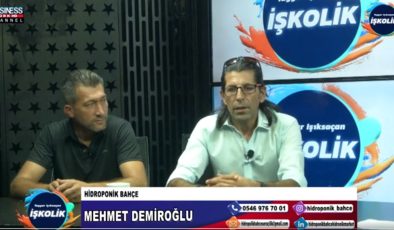 HİDROPONİK BAHÇE VE SERA İLE MEHMET DEMİROĞLU – KEMAL RIZVANOĞLU TAYYAR IŞIKSAÇAN’IN KONUĞU OLDU