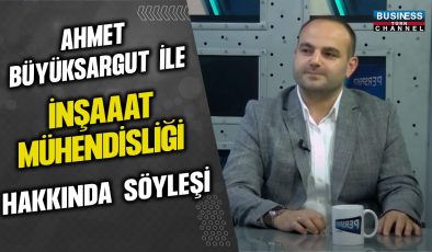 AHMET BÜYÜKSARGUT İLE İNŞAAT MÜHENDİSLİĞİ HAKKINDA SÖYLEŞİ