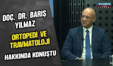 DOÇ. DR. BARIŞ YILMAZ ORTOPEDİ VE TRAVMATOLOJİ HAKKINDA KONUŞTU…