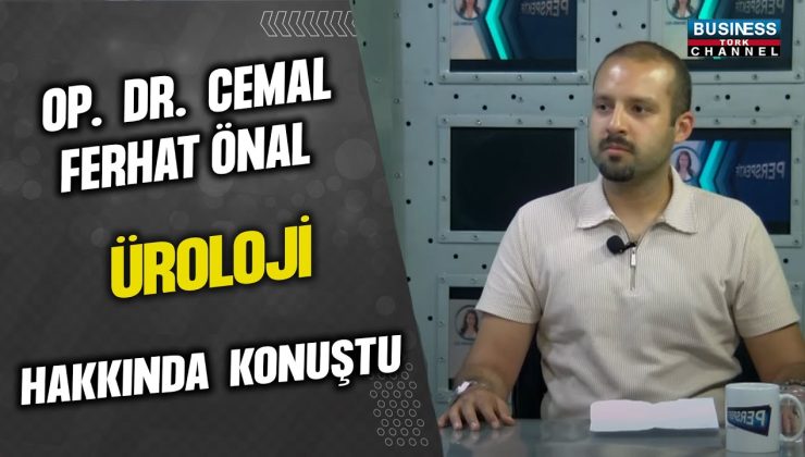 OP. DR. CEMAL FERHAT ÖNAL, ÜROLOJİ UZMANLIĞI HAKKINDA KONUŞTU…