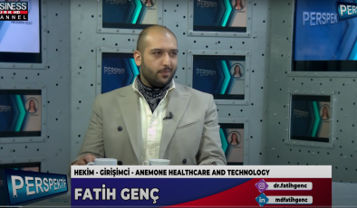 ANEMONE HEALTHCARE AND TECHNOLOGY ŞİRKETİNİN ÇALIŞMALARI… FATİH GENÇ ANLATIYOR…