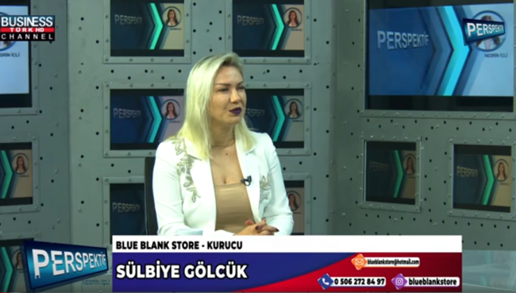 BLUE BLANK STORE’UN HİZMETLERİ…SÜLBİYE GÖLCÜK ANLATIYOR…