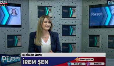 DIŞ TİCARET UZMANLIĞINA DAİR HER ŞEY… İREM ŞEN ANLATIYOR…