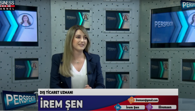 DIŞ TİCARET UZMANLIĞINA DAİR HER ŞEY… İREM ŞEN ANLATIYOR…