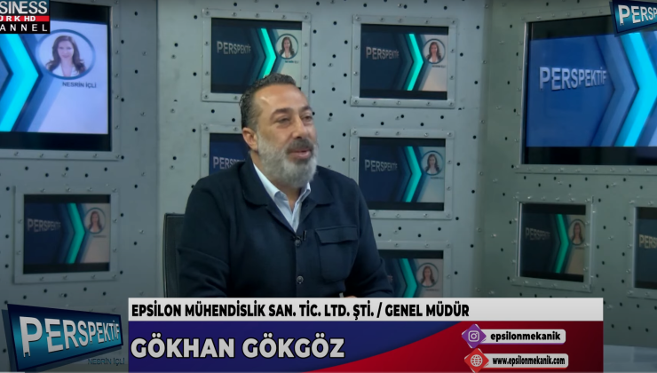 EPSİLON MÜHENDİSLİĞİN VERDİĞİ HİZMETLER… GÖKHAN GÖKGÖZ ANLATIYOR…