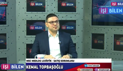 “MSC MEDLOG LOJİSTİK”İN FAALİYETLERİ… KEMAL TOPBAŞOĞLU ANLATIYOR…