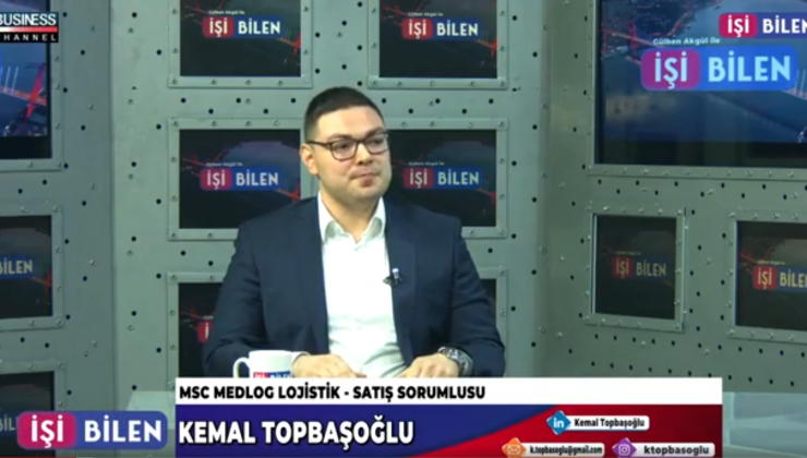 “MSC MEDLOG LOJİSTİK”İN FAALİYETLERİ… KEMAL TOPBAŞOĞLU ANLATIYOR…