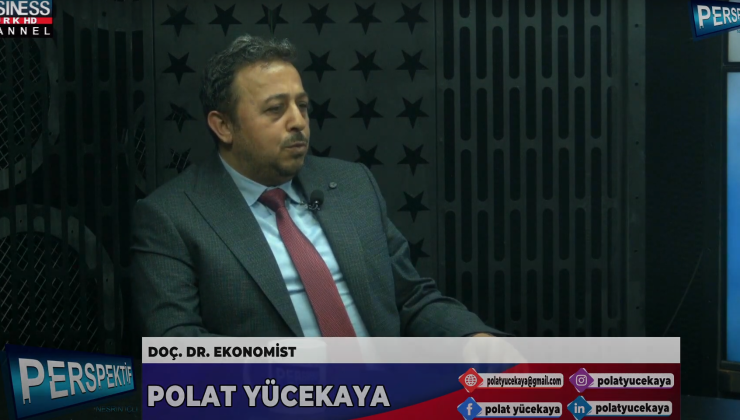 DOÇ. DR. POLAT YÜCEKAYA İLE EKONOMİ ÜZERİNE SÖYLEŞİ…