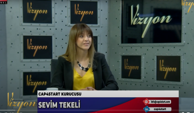 SEVİM TEKELİ CAP4START HAKKINDA KONUŞTU…