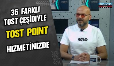 36 FARKLI TOST ÇEŞİDİYLE TOST POINT HİZMETTE… KADİR OKUTGEN