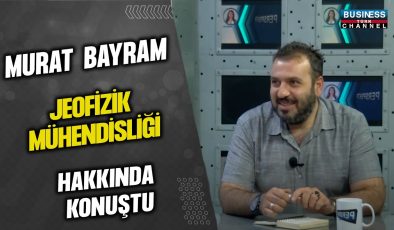 MURAT BAYRAM JEOFİZİK MÜHENDİSLİĞİ HAKKINDA KONUŞTU…