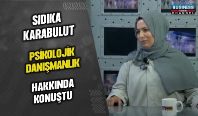 SIDIKA KARABULUT, PSİKOLOJİK DANIŞMANLIK HAKKINDA KONUŞTU…