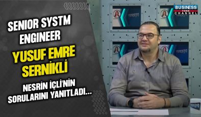 SENIOR SYSTM ENGINEER YUSUF EMRE SERNİKLİ, NESRİN İÇLİ’NİN SORULARINI YANITLADI…