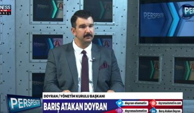 DOYRAN YÖNETİM KURULU BAŞKANI BARIŞ ATAKAN DOYRAN ANLATIYOR…