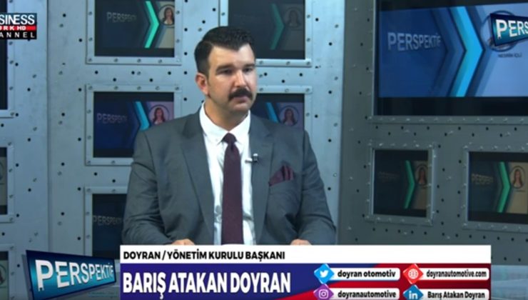 DOYRAN YÖNETİM KURULU BAŞKANI BARIŞ ATAKAN DOYRAN ANLATIYOR…