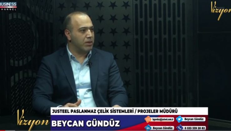 “JUSTEEL PASLANMAZ ÇELİK SİSTEMLERİ”NİN FAALİYETLERİ… BEYCAN GÜNDÜZ ANLATIYOR…