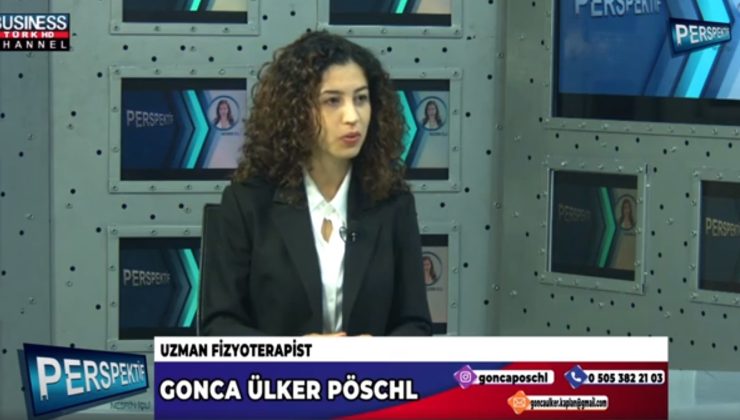 FİZYOTERAPİ HAKKINDA DOĞRU BİLİNEN YANLIŞLAR… GONCA ÜLKER PÖSCHL ANLATIYOR…