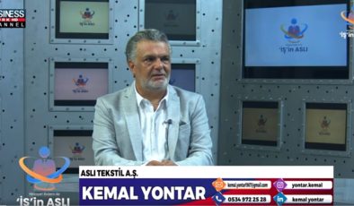 ASLI TEKSTİL A.Ş. KEMAL YONTAR ANLATIYOR…