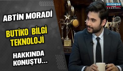 ABTİN MORADİ, BUTİKO BİLGİ TEKNOLOJİ HAKKINDA KONUŞTU…