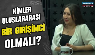 KİMLER ULUSLARARASI BİR GİRİŞİMCİ OLMALI? İNCİ CAN ANLATIYOR…