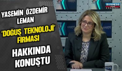 YASEMİN ÖZDEMİR LEMAN “DOĞUŞ TEKNOLOJİ” FİRMASI HAKKINDA KONUŞTU…