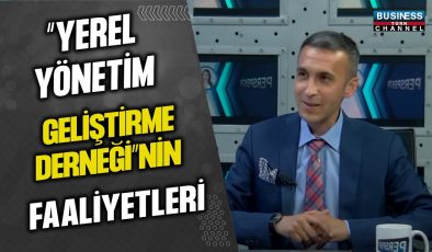 “YEREL YÖNETİM GELİŞTİRME DERNEĞİ”NİN FAALİYETLERİ… MEHMET ALİ ULUSOY ANLATIYOR…