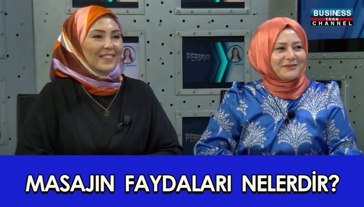 MASAJIN FAYDALARI NELERDİR ? EMİNE YÜKSEL ve DİLEK KOÇ ANLATIYOR…