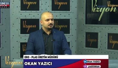 ERO-PLAS DAİMA YÜKSEK KALİTEYLE HIZLI ÇÖZÜMLER SUNAR… OKAN YAZICI ANLATIYOR…