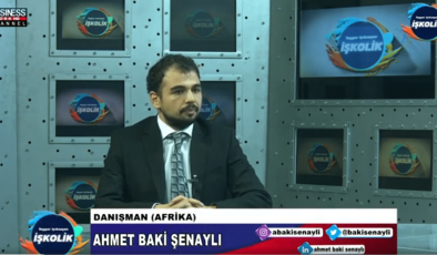 DANIŞMAN (AFRİKA) AHMET BAKİ ŞENAYLI ANLATIYOR…