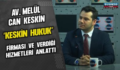 AVUKAT MELÜL CAN KESKİN, KESKİN HUKUK FİRMASI VE TÜRKİYE’DEKİ HUKUK SİSTEMİ ÜZERİNE KONUŞTU