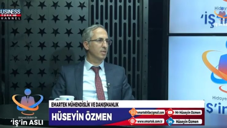 EMARTEK MÜHENDİSLİK VE DANIŞMANLIK HÜSEYİN ÖZMEN ANLATIYOR…