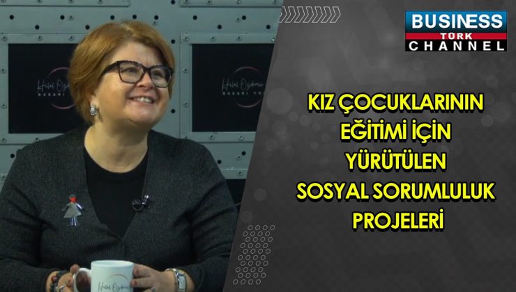 TUĞBA ŞİŞİK REİS: KIZ ÇOCUKLARININ EĞİTİMİ VE KADIN YÖNETİCİLİĞİNE ODAKLI SOSYAL SORUMLULUK ÇALIŞMALARI