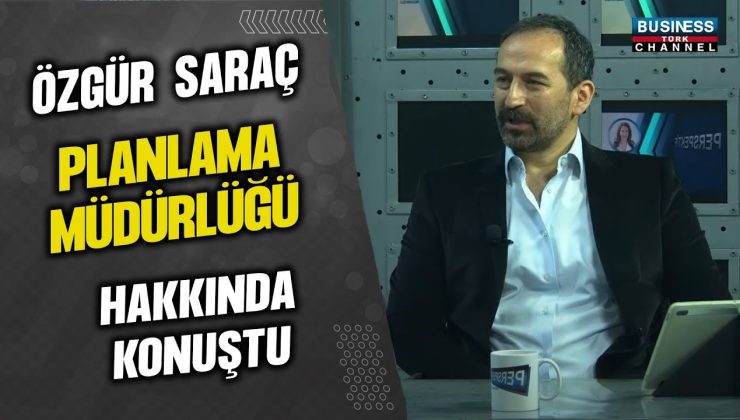 ÖZGÜR SARAÇ, PLANLAMA MÜDÜRLÜĞÜ HAKKINDA KONUŞTU