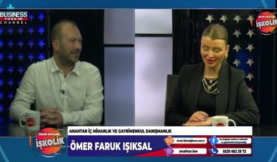 ANAHTAR’IN KURUCUSU ÖMER FARUK IŞIKSAL: İÇ MİMARLIK VE GAYRİMENKULDE YÜKSEK POTANSİYEL VE KÜRESEL BAKIŞ