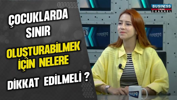 UZMAN PSİKOLOG ECEM SASA: ÇOCUKLARDA SINIR OLUŞTURMAK İÇİN ÖNERİLERINI PAYLAŞTI!