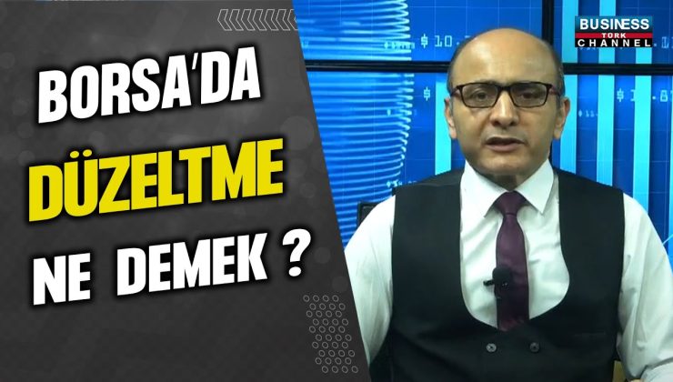 BORSA YATIRIMLARI VE DÜZELTME KAVRAMI: ORAL OĞUZ’UN ANALİZİ