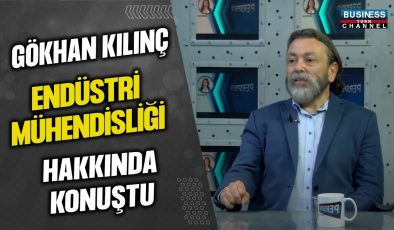 GÖKHAN KILINÇ, ENDÜSTRİ MÜHENDİSLİĞİNİN ZORLU YOLUNU PAYLAŞTI!