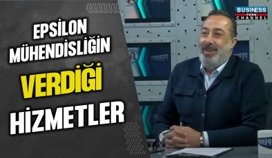 EPSİLON MÜHENDİSLİK, İLERİ TEKNOLOJİ VE ÇEVRE DOSTU PROJELERİYLE SEKTÖRDE LİDER KONUMDA